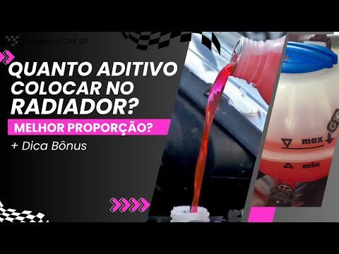 Leia mais sobre o artigo QUANTO de ADITIVO vai no RADIADOR? Quantos Litros? Qual o melhor aditivo? Pode misturar com agua?